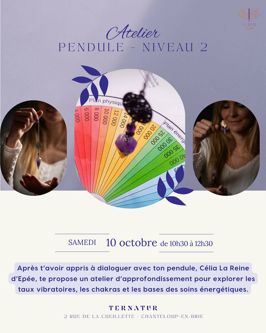 Atelier Niveau 2 - Initiation à la Pratique du Pendule - Samedi 10 octobre