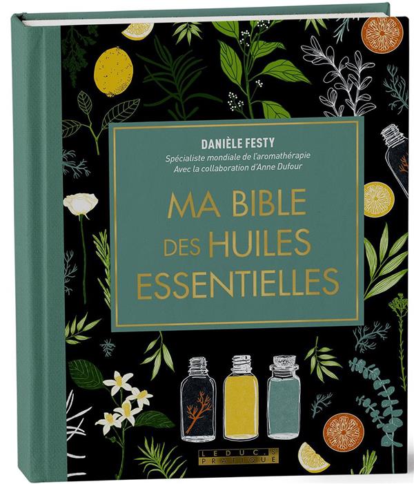 Ma bible des huiles essentielles - Édition Luxe
